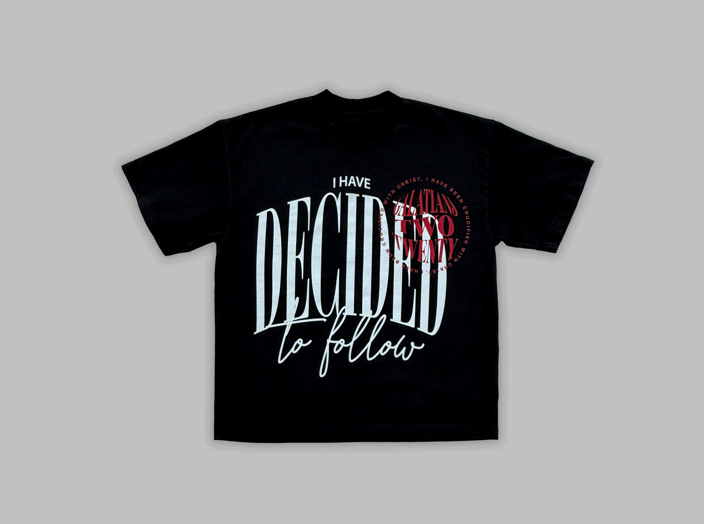 I Have Decided - Heavy Weight Tee