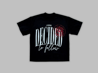 I Have Decided - Heavy Weight Tee